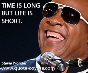  quotes - Time is long but life is short.