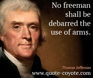 quotes - No freeman shall be debarred the use of arms.
