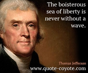 Wave quotes - The boisterous sea of liberty is never without a wave.