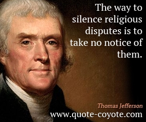 Religion quotes - The way to silence religious disputes is to take no notice of them.