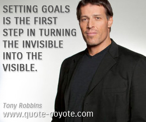 Invisible quotes - Setting goals is the first step in turning the invisible into the visible.