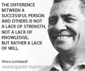 Knowledge quotes - The difference between a successful person and others is not a lack of strength, not a lack of knowledge, but rather a lack of will.