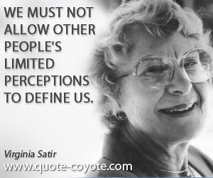  quotes - We must not allow other people's limited perceptions to define us.