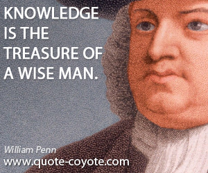  quotes - Knowledge is the treasure of a wise man.