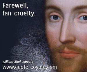  quotes - Farewell, fair cruelty.