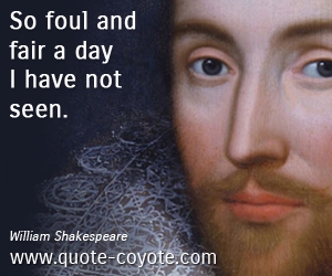  quotes - So foul and fair a day I have not seen.