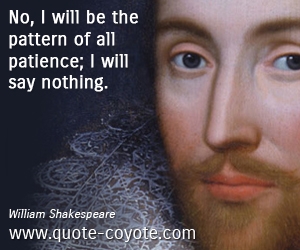  quotes - No, I will be the pattern of all patience; I will say nothing. 