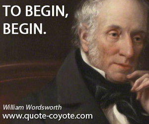 Begin quotes - To begin, begin.